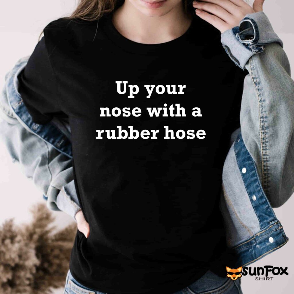 Up your nose with a rubber hose shirt Women T Shirt black t shirt