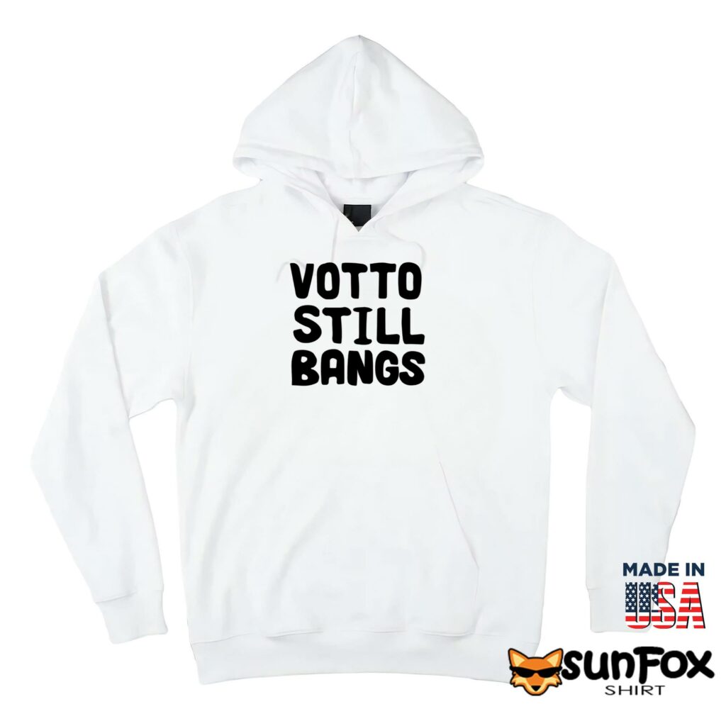 Votto still bangs shirt Hoodie Z66 white hoodie