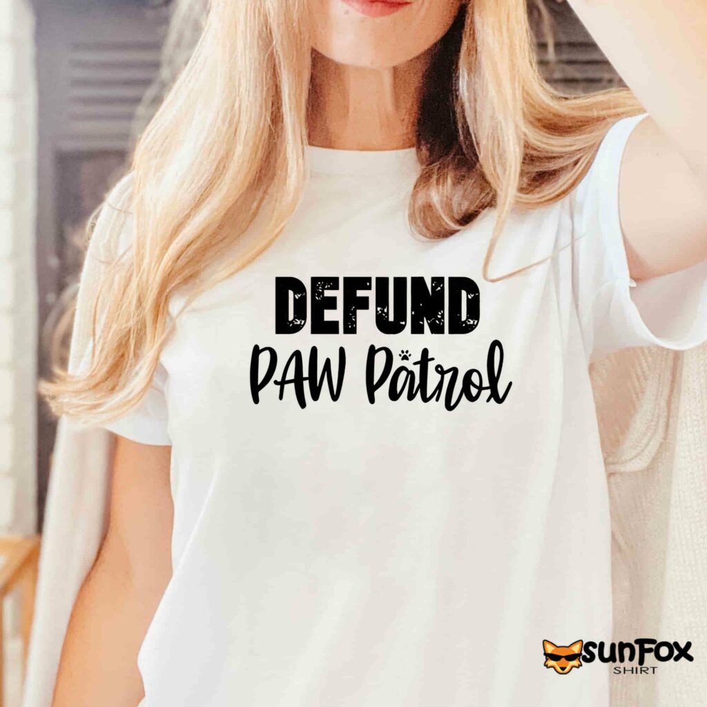 Defund Paw patrol shirt Women T Shirt white t shirt