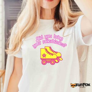 Did You Bring Your Rollerblades Shirt Women T Shirt white t shirt