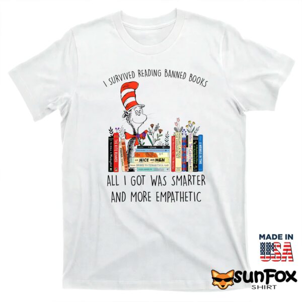 Dr Seuss I Survived Reading Banned Books All I Got Was Smarter Shirt