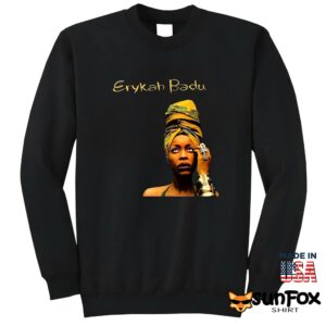 Erykah Badu Shirt Sweatshirt Z65 black sweatshirt