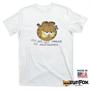 Garfield You are not Immune to Propaganda shirt T shirt white t shirt