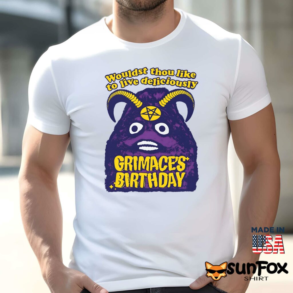 Grimaces Birthday Wouldst Thou Like To Live Deliciously shirt Men t shirt men white t shirt
