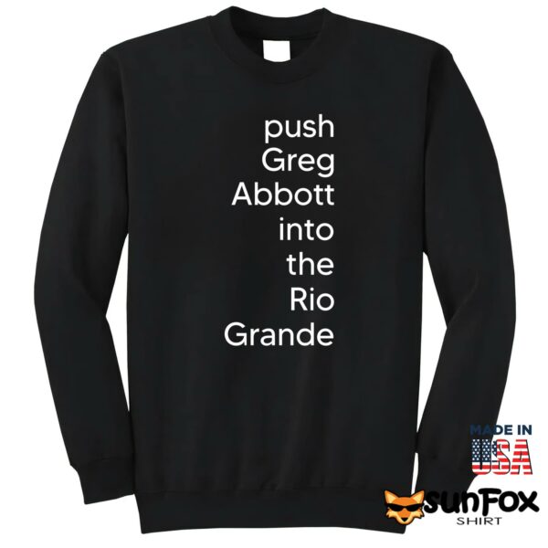 Push Greg Abbott Into The Rio Grande Shirt