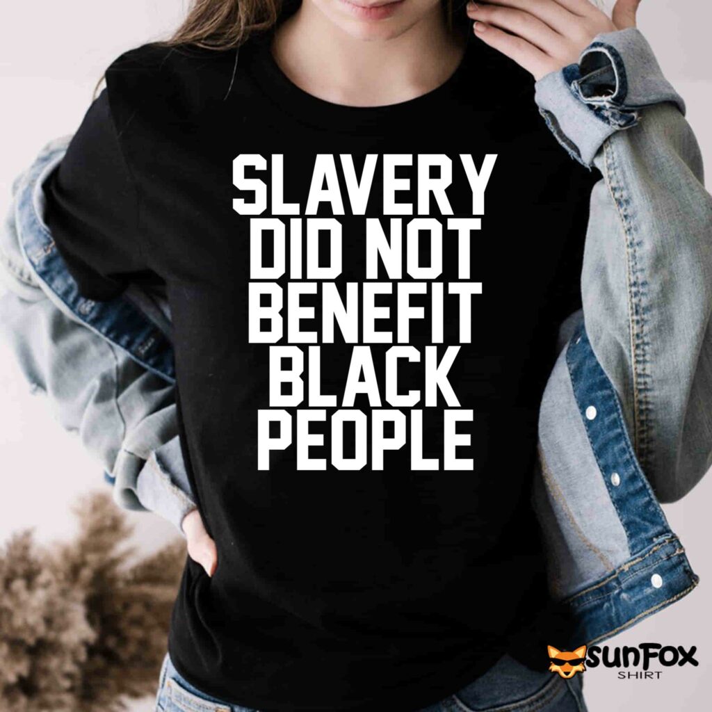 Slavery did not benefit black people shirt Women T Shirt black t shirt
