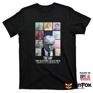 Donald Trump The Gop The Election Fraud Tour Shirt T shirt black t shirt