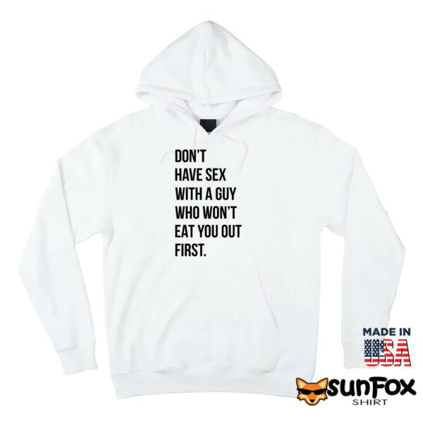 Don’t Have Sex With A Guy Who Won’t Eat You Out First Shirt