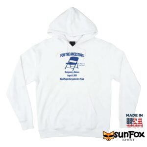 For The Ancestors Try That In A Small Town Montgomery Alabama Shirt Hoodie Z66 white hoodie