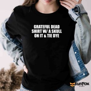 Grateful dead shirt w a skull on it and tie dye shirt Women T Shirt black t shirt