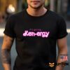 Ken-energy – It’s Giving Ken-ergy Shirt