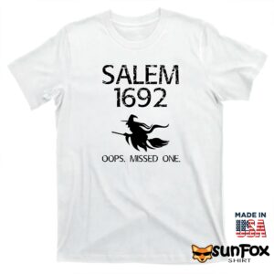 Salem 1692 Oops Missed One Halloween Shirt T shirt white t shirt