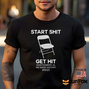 Start Shit Chair Get Hit Montgomery AL We Made History shirt Men t shirt men black t shirt