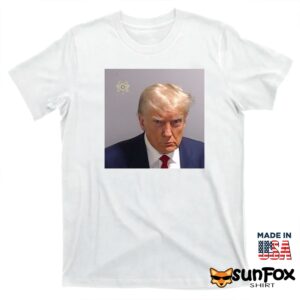 Trump Mug Shot for History shirt T shirt white t shirt