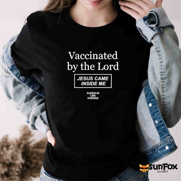 Vaccinated By The Lord Jesus Came Inside Me Shirt