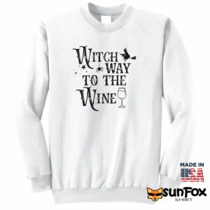 Witch Way To The Wine Shirt Sweatshirt Z65 white sweatshirt