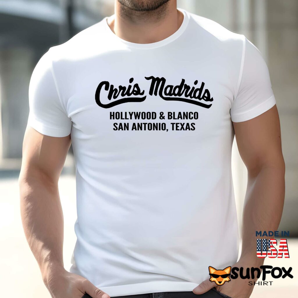 Chris Madrids Hollywood And Blanco San Antonio Texas Shirt Men t shirt men white t shirt 1