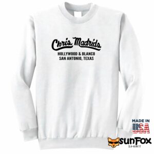 Chris Madrids Hollywood And Blanco San Antonio Texas Shirt Sweatshirt Z65 white sweatshirt