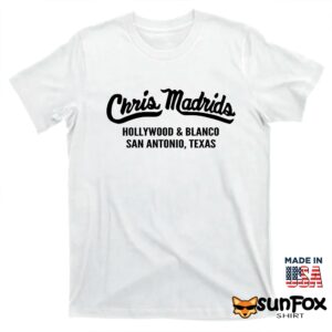 Chris Madrids Hollywood And Blanco San Antonio Texas Shirt T shirt white t shirt 1