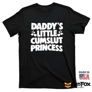 Daddys little cumslut princess shirt T shirt black t shirt