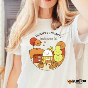 Humpty Dumpty Had A Great Fall Shirt Women T Shirt white t shirt
