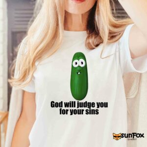 Pickle God Will Judge You For Your Sins Shirt Women T Shirt white t shirt