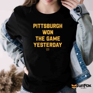 Pittsburgh Won The Game Yesterday Shirt Women T Shirt black t shirt