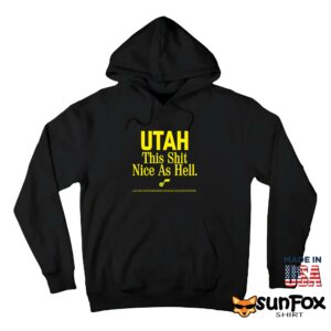 Rob Perez Utah This Shit Nice As Hell Shirt Hoodie Z66 black hoodie