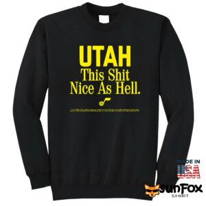 Rob Perez Utah This Shit Nice As Hell Shirt Sweatshirt Z65 black sweatshirt