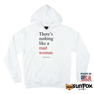 Theres Nothing Like A Mad Woman Mexico 2023 Shirt Hoodie Z66 white hoodie