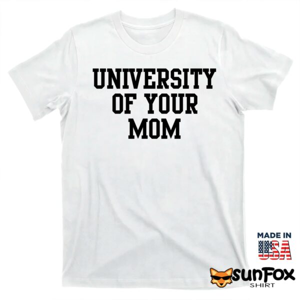 University Of Your Mom Sweatshirt