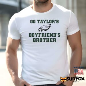 Go Taylors Boyfriends Brother Shirt Men t shirt men white t shirt