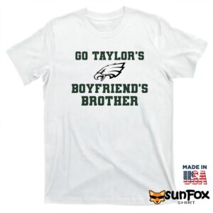 Go Taylors Boyfriends Brother Shirt T shirt white t shirt