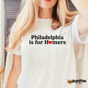 Philadelphia Is For Homers Shirt Women T Shirt white t shirt