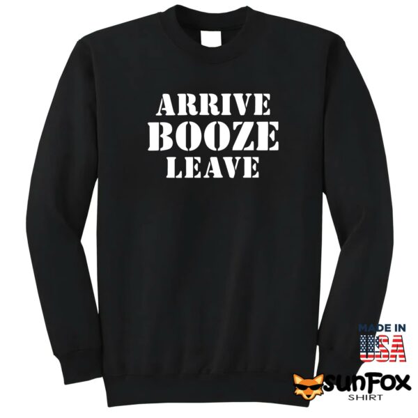 Arrive Booze Leave Shirt