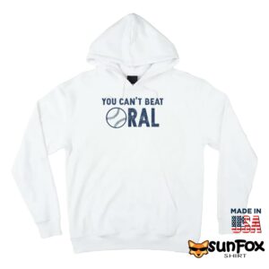Baseball You cant beat oral shirt Hoodie Z66 white hoodie