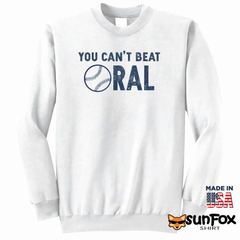 Baseball You cant beat oral shirt Sweatshirt Z65 white sweatshirt
