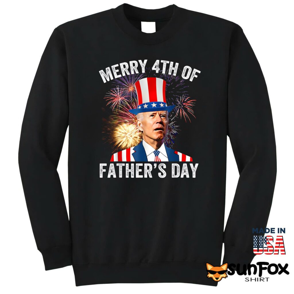 Biden Merry 4th Of Fathers Day Fourth Of July shirt Sweatshirt Z65 black sweatshirt
