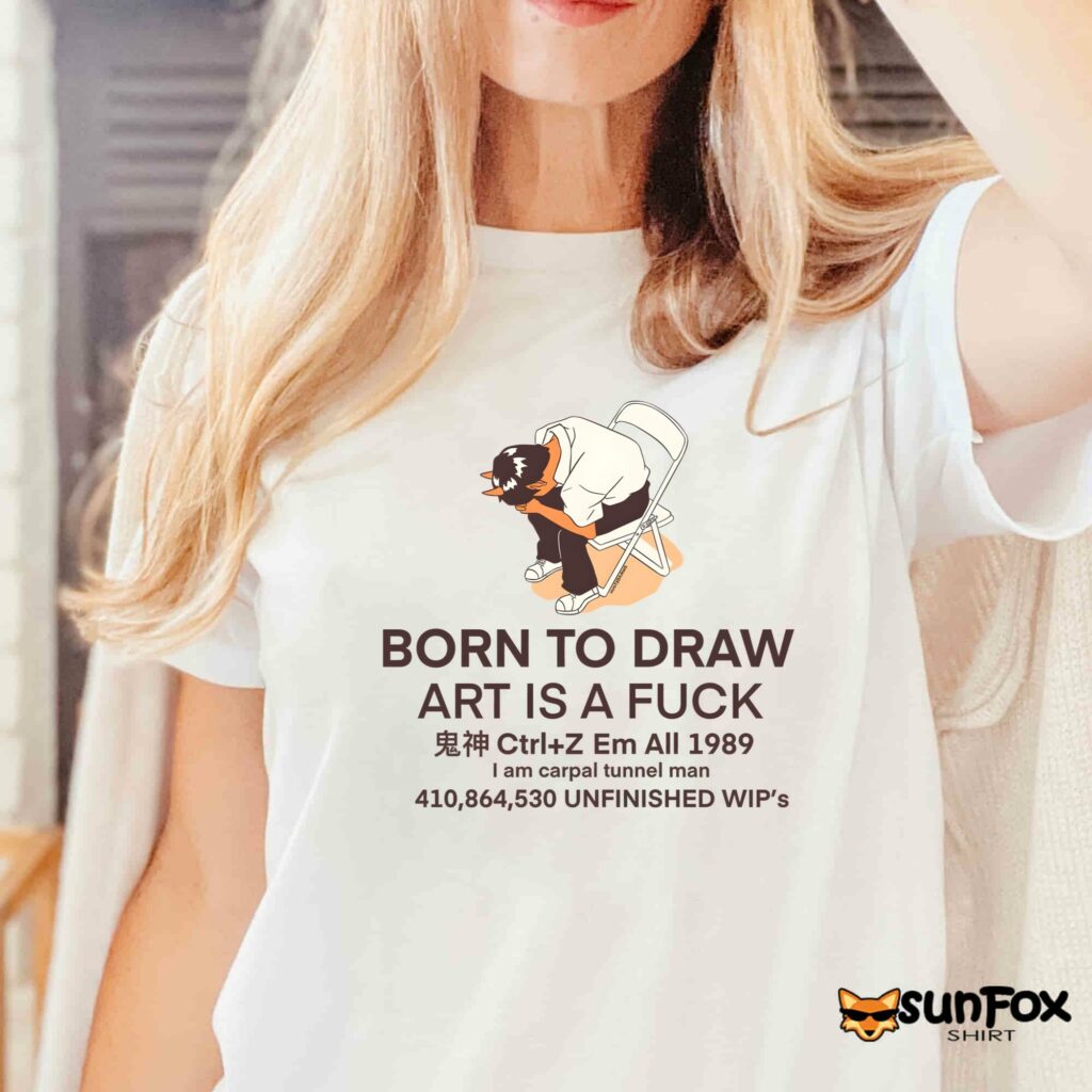 Born to draw art is a fuck shirt Women T Shirt white t shirt