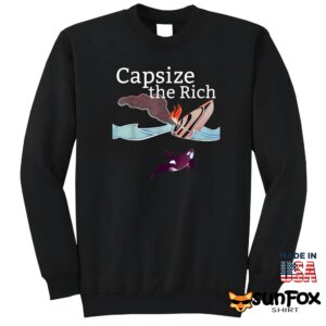 Capsize The Rich shirt Sweatshirt Z65 black sweatshirt