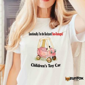 Emotionally I’m The Backyard Sun-Damaged Children’s Toy Car Shirt