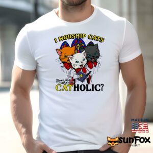 I worship cats does that make me catholic shirt Men t shirt men white t shirt