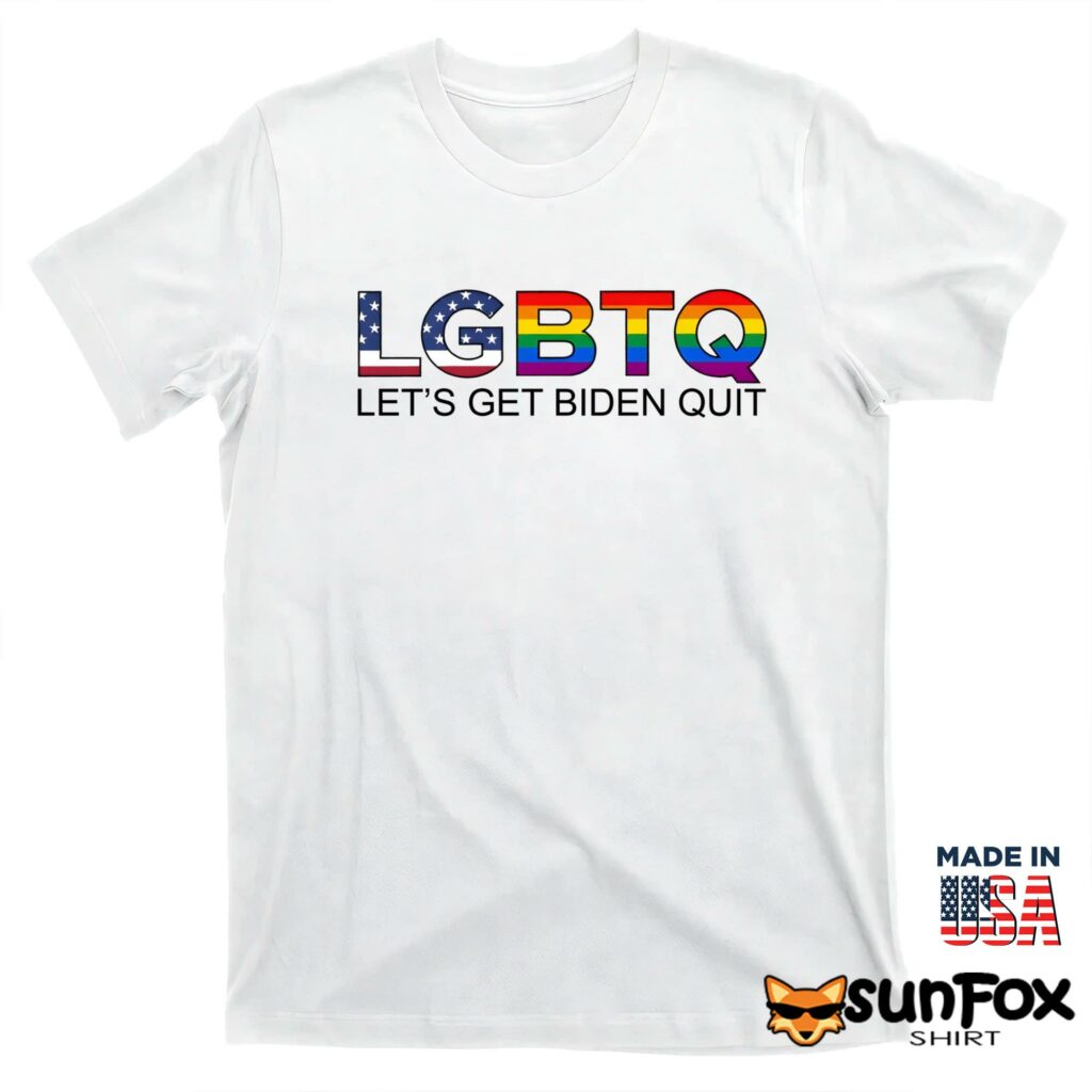 LGBTQ Lets Get B den to Quit Shirt T shirt white t shirt