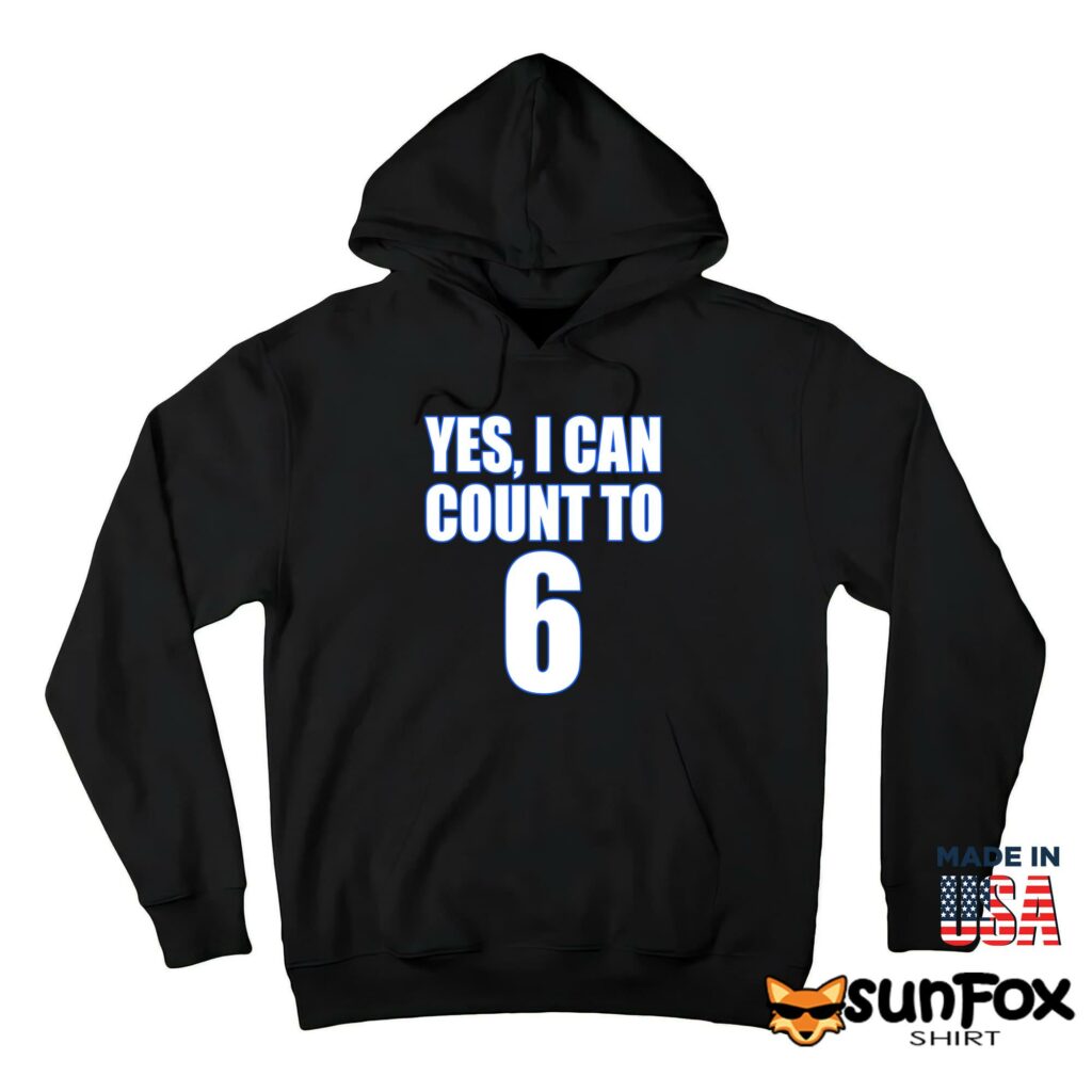 Yes I Can Count To 6 Shirt Hoodie Z66 black hoodie