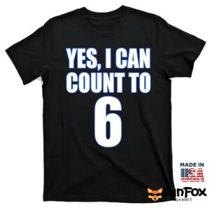Yes I Can Count To 6 Shirt T shirt black t shirt