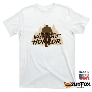 Bigfoot I Believe In West Coast Horror Shirt T shirt white t shirt