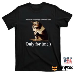 Cat Please make everything go well for me only shirt T shirt black t shirt