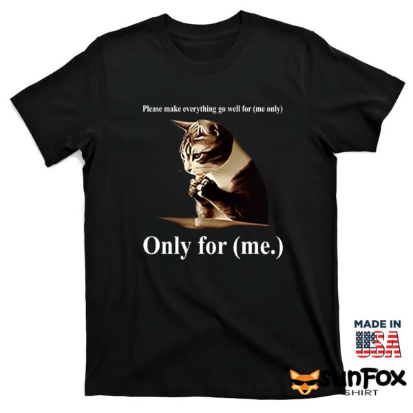 Cat Please Make Everything Go Well For Me Only Shirt
