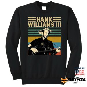 Hank Williams III American Musician Retro Vintage Shirt Sweatshirt Z65 black sweatshirt