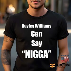 Hayley Williams Can Say Nigga shirt Men t shirt men black t shirt